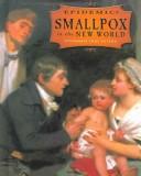 Cover of: Smallpox in the New World (Epidemic!) by Stephanie True Peters