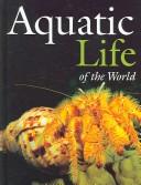 Cover of: Aquatic life of the world