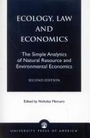 Cover of: Ecology, law and economics: the simple analytics of natural resource and environmental economics