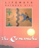 Cover of: The Comanche (Lifeways, Set 2) by Raymond Bial