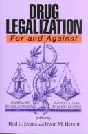Cover of: Drug legalization: for and against