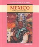 Cover of: Mexico: Rich in Spirit and Tradition (Exploring Cultures of the World)