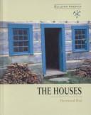 Cover of: The Houses by Raymond Bial
