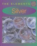 Cover of: Silver (Elements) | 