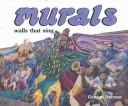 Cover of: Murals: Walls That Sing (Americas Award for Children's and Young Adult Literature. Commended (Awards))