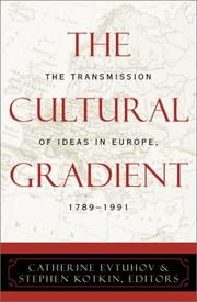 Cover of: The Cultural Gradient: The Transmission of Ideas in Europe, 1789-1991