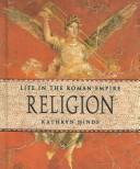 Cover of: Religion (Life in the Roman Empire)