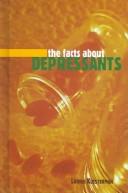 Cover of: The Facts About Depressants (Drugs (Benchmark Books (Firm)).)