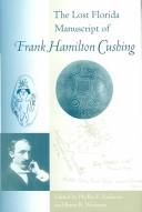 The lost Florida manuscript of Frank Hamilton Cushing by Frank Hamilton Cushing, Phyllis E. Kolianos