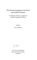 Cover of: The Aymara language in its social and cultural context by edited by M. J. Hardman.