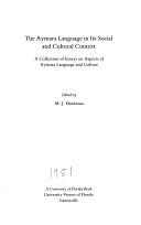 Cover of: The Aymara Language in Its Social and Cultural Context: A Collection Essays on Aspects of Aymara Language and Culture (University of Florida Monographs Social Sciences)