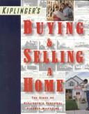 Buying & Selling a Home by The Staff of Kiplinger's Personal Finance Magazine