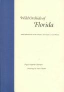 Cover of: Wild Orchids of Florida: With References to the Gulf and Atlantic Coastal Plain