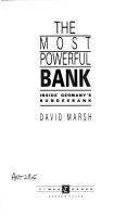 Cover of: The most powerful bank: inside Germany's Bundesbank