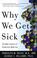 Cover of: Why we get sick