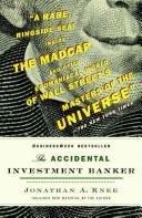 Cover of: The Accidental Investment Banker: Inside the Decade That Transformed Wall Street