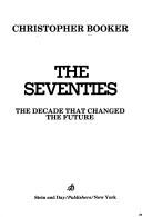 Cover of: The Seventies: The Decade That Changed the Future