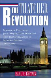 Cover of: The Thatcher revolution: Margaret Thatcher, John Major, Tony Blair, and the transformation of modern Britain, 1979-2001