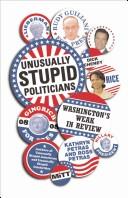 Cover of: Unusually Stupid Politicians by Kathryn Petras, Ross Petras