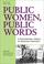 Cover of: Public Women, Public Words