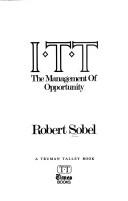 Cover of: I.T.T.: the management of opportunity