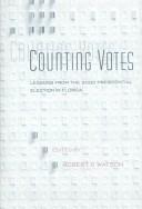 Cover of: Counting Votes: Lessons from the 2000 Presidential Election in Florida