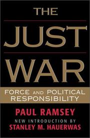 Cover of: The Just War: Force and Political Responsibility