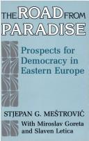 Cover of: The Road from paradise: prospects for democracy in Eastern Europe