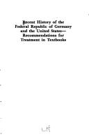 Cover of: Recent history of the Federal Republic of Germany and the United States: recommendations for treatment in textbooks.