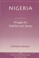 Cover of: Nigeria: Struggle for Stability and Status (Nations of the Modern World: Africa) by Stephen Wright