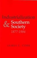 Cover of: Industrialization And Southern Society, 1877-1984 (New Perspectives on the South)