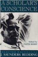 Cover of: A scholar's conscience: selected writings of J. Saunders Redding, 1942-1977