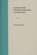 Cover of: Intellectual Trends in Twentieth-Century Iran: A Critical Survey