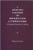 Cover of: Jewish voices in Brazilian literature: a prophetic discourse of alterity