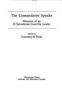 Cover of: The Comandante speaks: memoirs of an El Salvadoran guerrilla leader
