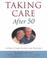 Cover of: Taking Care After 50