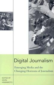 Cover of: Digital journalism: emerging media and the changing horizons of journalism