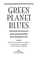 Cover of: Green planet blues: environmental politics from Stockholm to Rio