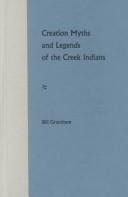 Cover of: Creation Myths and Legends of the Creek Indians by Bill Grantham