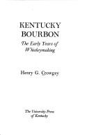 Cover of: Kentucky bourbon by Henry G. Crowgey