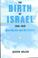 Cover of: The Birth of Israel, 1945-1949