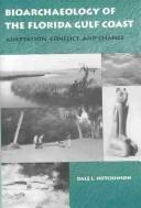 Cover of: Bioarchaeology of the Florida Gulf Coast: Adaptation, Conflict, and Change (Florida Museum of Natural History: Ripley P. Bullen Series)