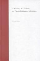 Cover of: Gaitanismo, Left Liberalism, and Popular Mobilization in Colombia by W. John Green