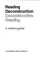 Cover of: Reading deconstruction, deconstructive reading by G. Douglas Atkins