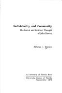 Cover of: Individuality and community: the social and political thought of John Dewey