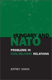 Cover of: Hungary and NATO, Problems in Civil-Military Relations by Jeffrey Simon