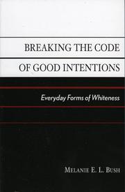 Breaking the code of good intentions by Melanie E. L. Bush