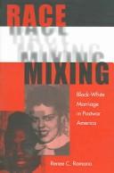 Cover of: Race Mixing: Black-white Marriage in Postwar America