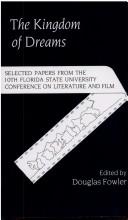 Cover of: Kingdom of Dreams in Literature and Film: Selected Papers from the 10th Annual Florida st Univ Conf on Literature and Film (Florida State University Conference on Literature and Film//Selected Papers)