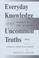 Cover of: Everyday knowledge and uncommon truths